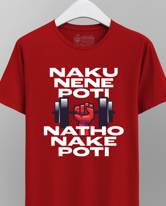 Naku Nene Poti Natho Nake Poti - Red Unisex T-shirt