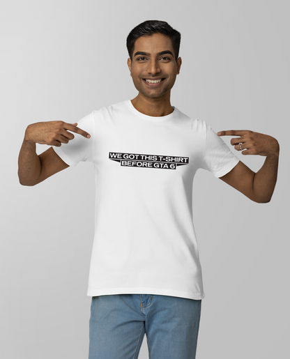 We got this Tshirt before GTA 6 Unisex T-shirt White
