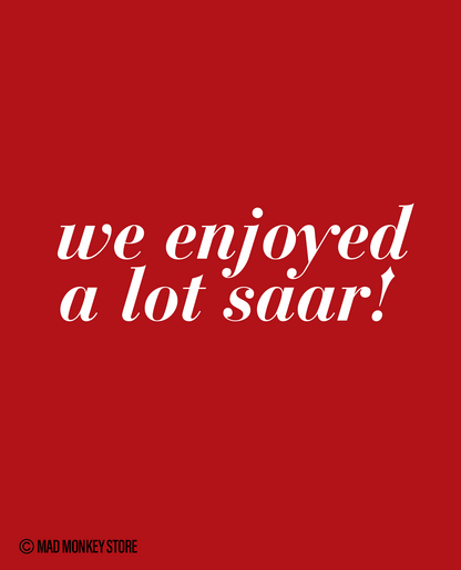 We Enjoyed a lot saar - Unisex Regular Red T-Shirt