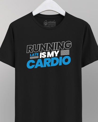 Running Late is My Cardio - Black Unisex T-shirt
