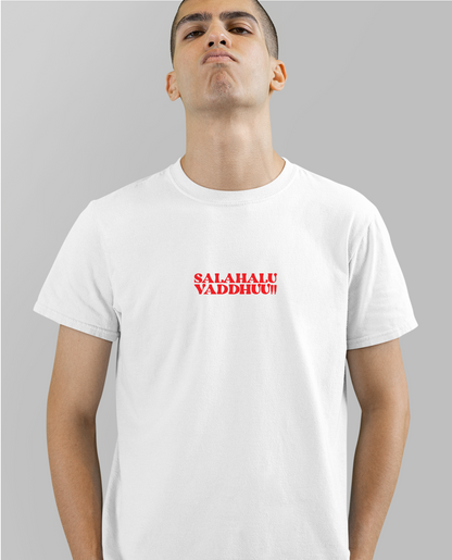 Salahalu Vaddu! - Unisex White tshirt