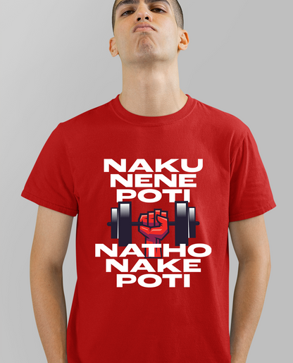 Naku Nene Poti Natho Nake Poti - Red Unisex T-shirt