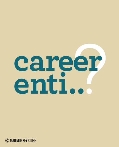 Career Enti? - Unisex Regular Beige T-Shirt