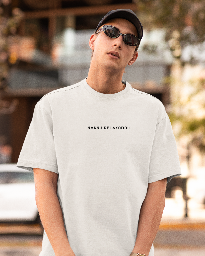 Oversized Telugu Minimals : Nannu Kelakoddu White Unisex T-shirt