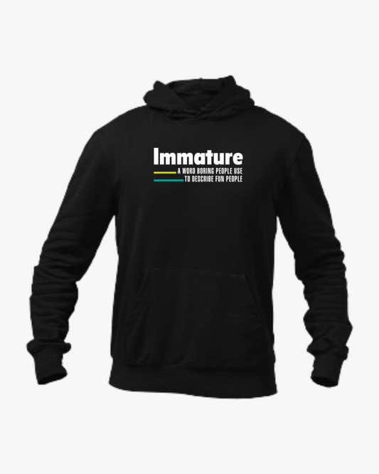 Immature Unisex Hoodie Black