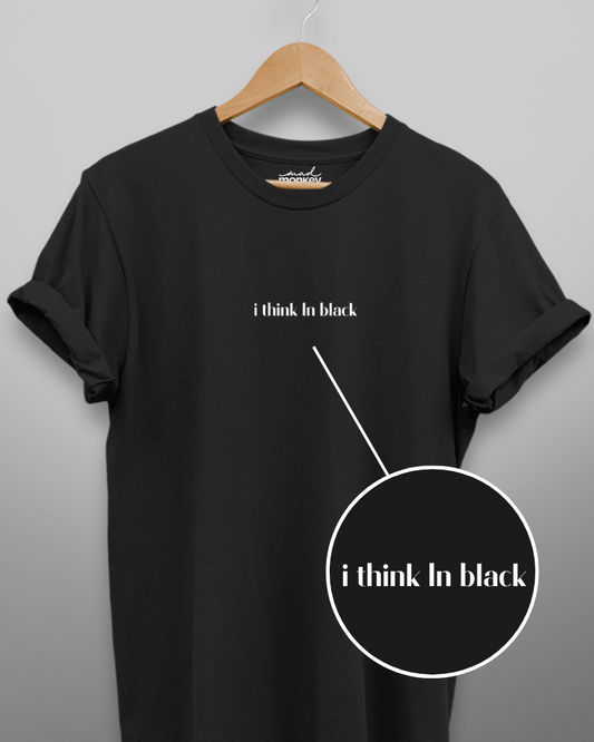 I Think In Black Minimal Unisex T-shirt Black