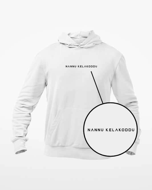 Nannu Kelakoddu Minimal Unisex Hoodie White